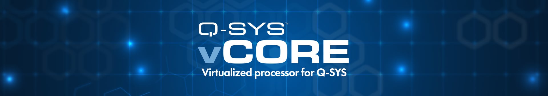 图片文本：Q-SYS vCore，Q-SYS虚拟化处理器