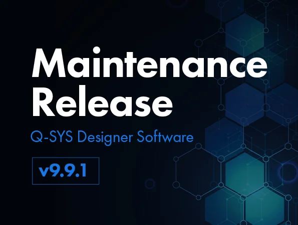 六边形背景图片，上面的文字是： 维护版本Q-SYS Designer Software V9.9.1